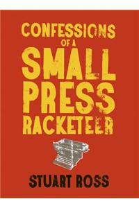 Confessions of a Small Press Racketeer