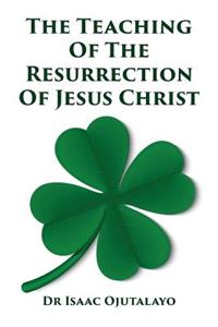 The Teaching of the Resurrection of Jesus Christ