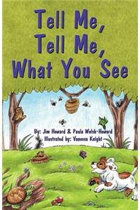 Tell Me, Tell Me, What You See