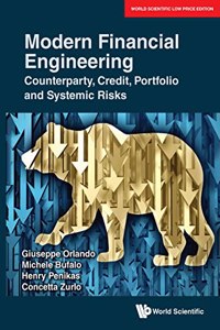 Modern Financial Engineering: Counterparty, Credit, Portfolio and Systemic Risks