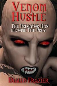 Venom Hustle: The Predator is the Prey