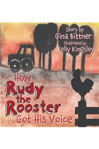 How Rudy the Rooster Got His Voice