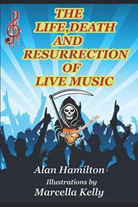 Life, Death and Resurrection of Live Music