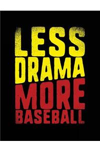 Less Drama More Baseball