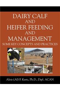 Dairy Calf and Heifer Feeding and Management