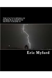 The Encyclopedia of Horror & Suspense Movies Volume IV