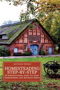 Homesteading Step-By-Step