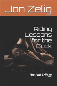 Riding Lessons for the Cuck