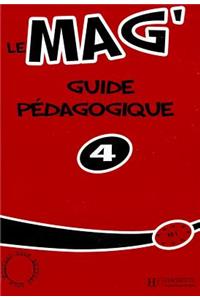 Le Mag' 4 Guide Pedagogique