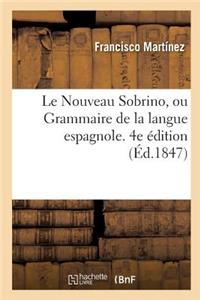 Le Nouveau Sobrino, Ou Grammaire de la Langue Espagnole. 4e Édition