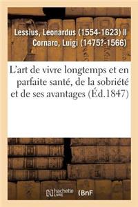 L'Art de Vivre Longtemps Et En Parfaite Santé, de la Sobriété Et de Ses Avantages