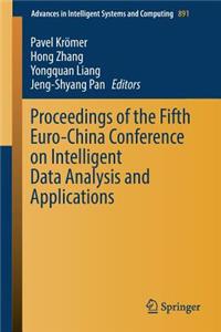 Proceedings of the Fifth Euro-China Conference on Intelligent Data Analysis and Applications