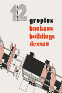 Walter Gropius: Bauhaus Buildings Dessau