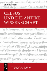 Celsus Und Die Antike Wissenschaft