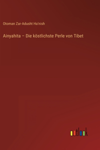 Ainyahita - Die köstlichste Perle von Tibet