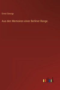 Aus den Memoiren einer Berliner Range.