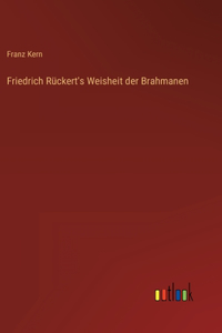 Friedrich Rückert's Weisheit der Brahmanen