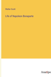 Life of Napoleon Bonaparte