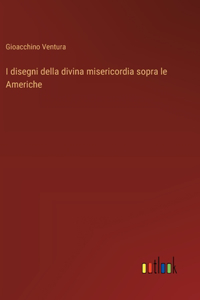 I disegni della divina misericordia sopra le Americhe