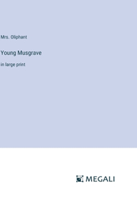 Young Musgrave: in large print