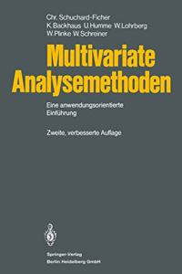 Multivariate Analysemethoden: Eine Anwendungsorientierte Einf Hrung