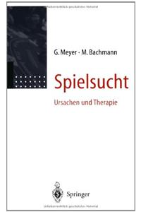 Spielsucht: Ursachen Und Therapie