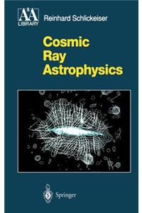 Cosmic Ray Astrophysics