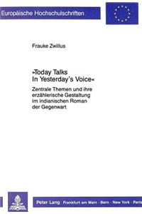 «Today Talks In Yesterday's Voice»