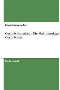 Gesprächsanalyse - Die Makrostruktur von Gesprächen