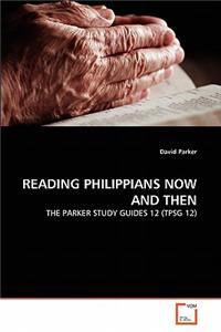 Reading Philippians Now and Then