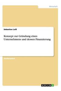 Konzept zur Gründung eines Unternehmens und dessen Finanzierung