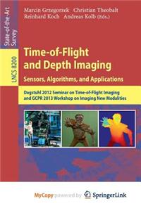 Time-Of-Flight and Depth Imaging. Sensors, Algorithms and Applications