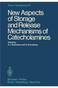 New Aspects of Storage and Release Mechanisms of Catecholamines