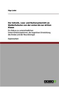 Schreib-, Lese- und Rechenunterricht an Waldorfschulen von der ersten bis zur dritten Klasse