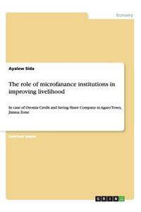 The role of microfanance institutions in improving livelihood