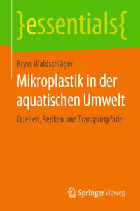 Mikroplastik in Der Aquatischen Umwelt: Quellen, Senken Und Transportpfade