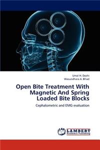 Open Bite Treatment With Magnetic And Spring Loaded Bite Blocks