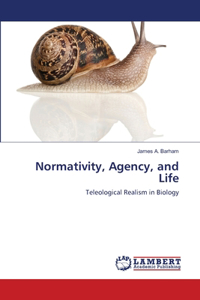 Normativity, Agency, and Life