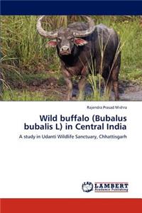 Wild Buffalo (Bubalus Bubalis L) in Central India