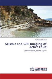 Seismic and Gpr Imaging of Active Fault
