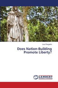 Does Nation-Building Promote Liberty?