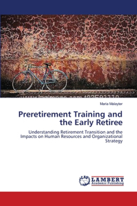 Preretirement Training and the Early Retiree