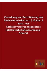 Verordnung zur Durchführung des Stellenvorbehalts nach § 10 Abs. 4 Satz 7 des Soldatenversorgungsgesetzes (Stellenvorbehaltsverordnung - StVorV)