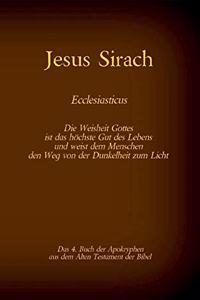 Buch Jesus Sirach, Ecclesiasticus, das 4. Buch der Apokryphen aus der Bibel