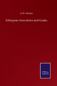 Ethiopian Anecdotes and Goaks