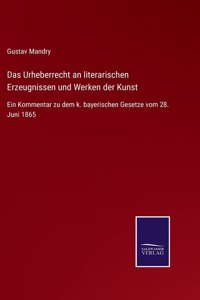 Urheberrecht an literarischen Erzeugnissen und Werken der Kunst