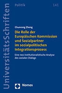 Rolle Der Europaischen Kommission Und Sozialpartner Im Sozialpolitischen Integrationsprozess