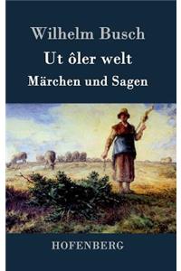 Ut ôler welt