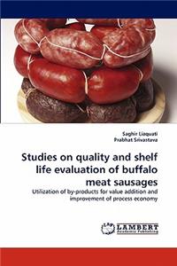 Studies on quality and shelf life evaluation of buffalo meat sausages
