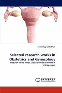 Selected research works in Obstetrics and Gynecology